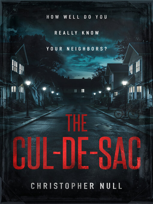 Title details for The Cul-de-sac by Christopher Null - Available
